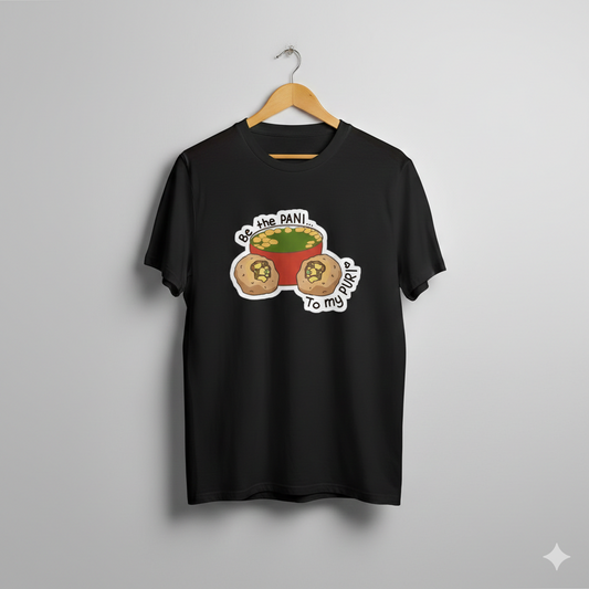 Be The Pani To My Puri Unisex T-Shirt | Black