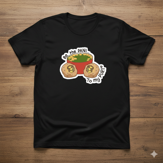 Be The Pani To My Puri Unisex T-Shirt |  Black